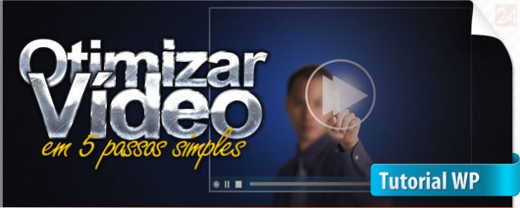 Otimizar Vídeo em 5 Passos Simples