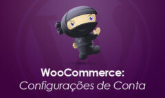 WooCommerce: Configurações de Contas