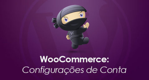 WooCommerce: Configurações de Contas