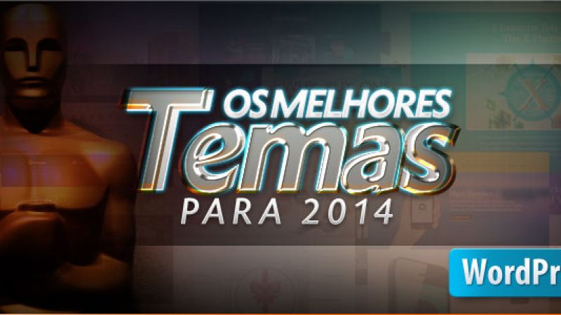 Melhores Temas WordPress para 2014